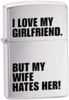 I Love My Girlfriend-But My Wife Hates Her (Zippo 24522) I Love My Girlfriend-But My Wife Hates Her (Zippo 24522)